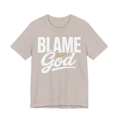 Blame God | Unisex Jersey Short Sleeve Tee