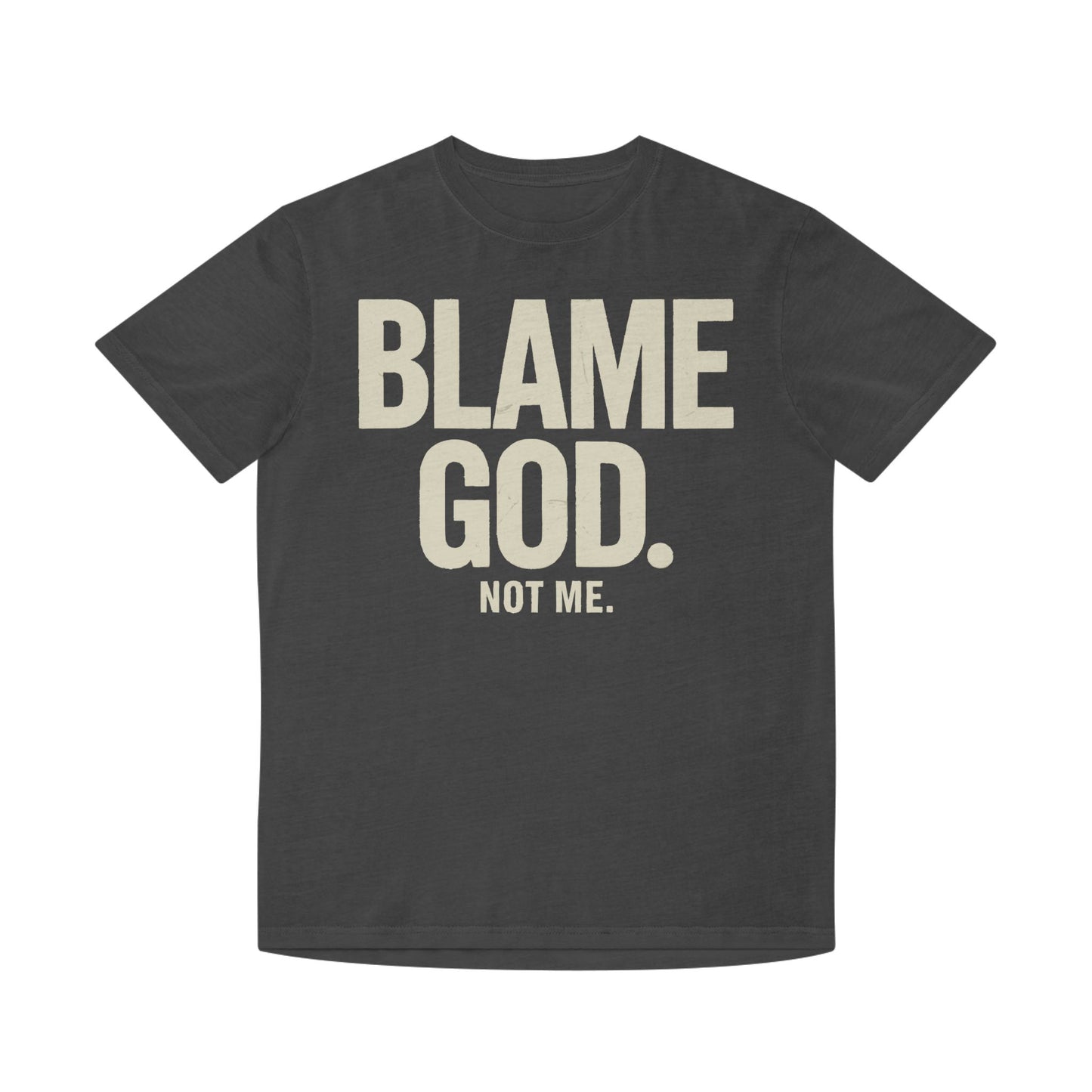 Blame God (Not Me) | Unisex Faded Shirt