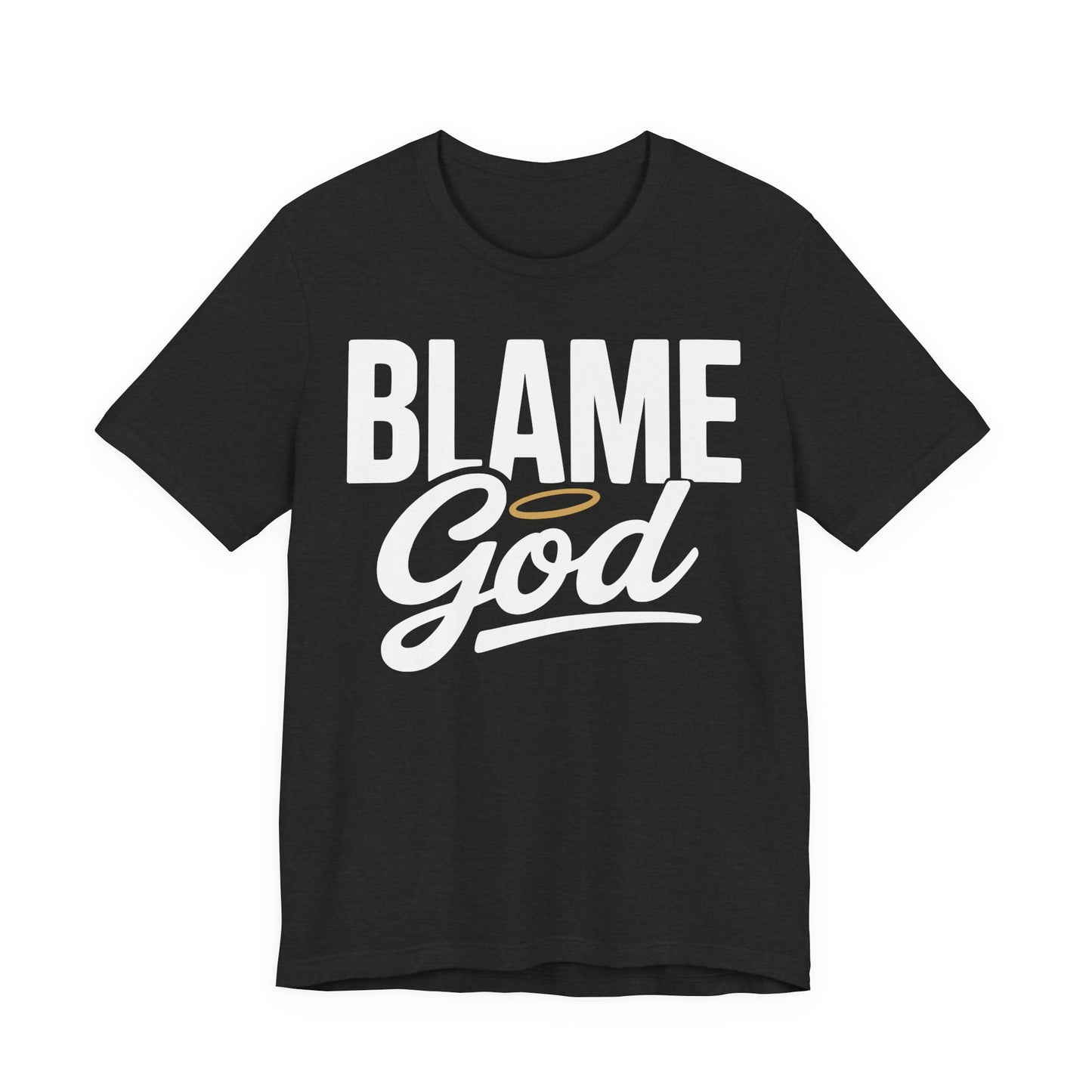 Blame God | Unisex Jersey Short Sleeve Tee