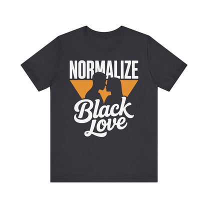 Normalize Black Love | Unisex Jersey Short Sleeve Tee