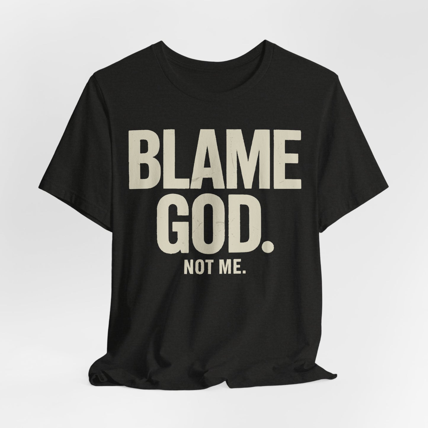 Blame God (Not Me) | Unisex Jersey Short Sleeve Tee