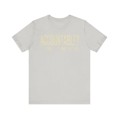 Accountable AF | Unisex Jersey Short Sleeve Tee