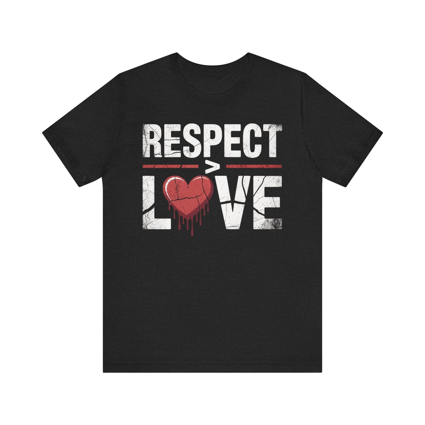 Respect > Love | Unisex Jersey Short Sleeve Tee