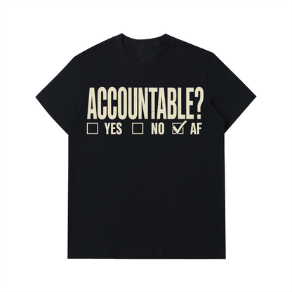 T-Shirt,Accountable AF