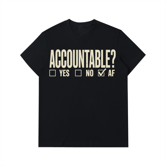 T-Shirt,Accountable AF
