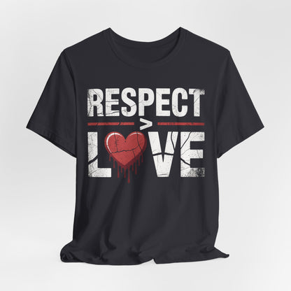 Respect > Love | Unisex Jersey Short Sleeve Tee