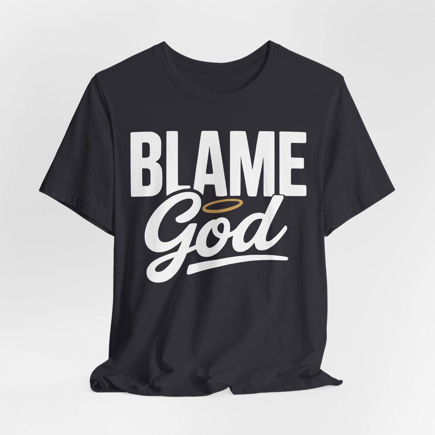 Blame God | Unisex Jersey Short Sleeve Tee