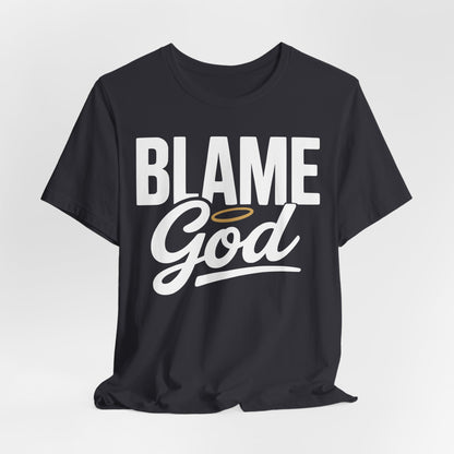 Blame God | Unisex Jersey Short Sleeve Tee