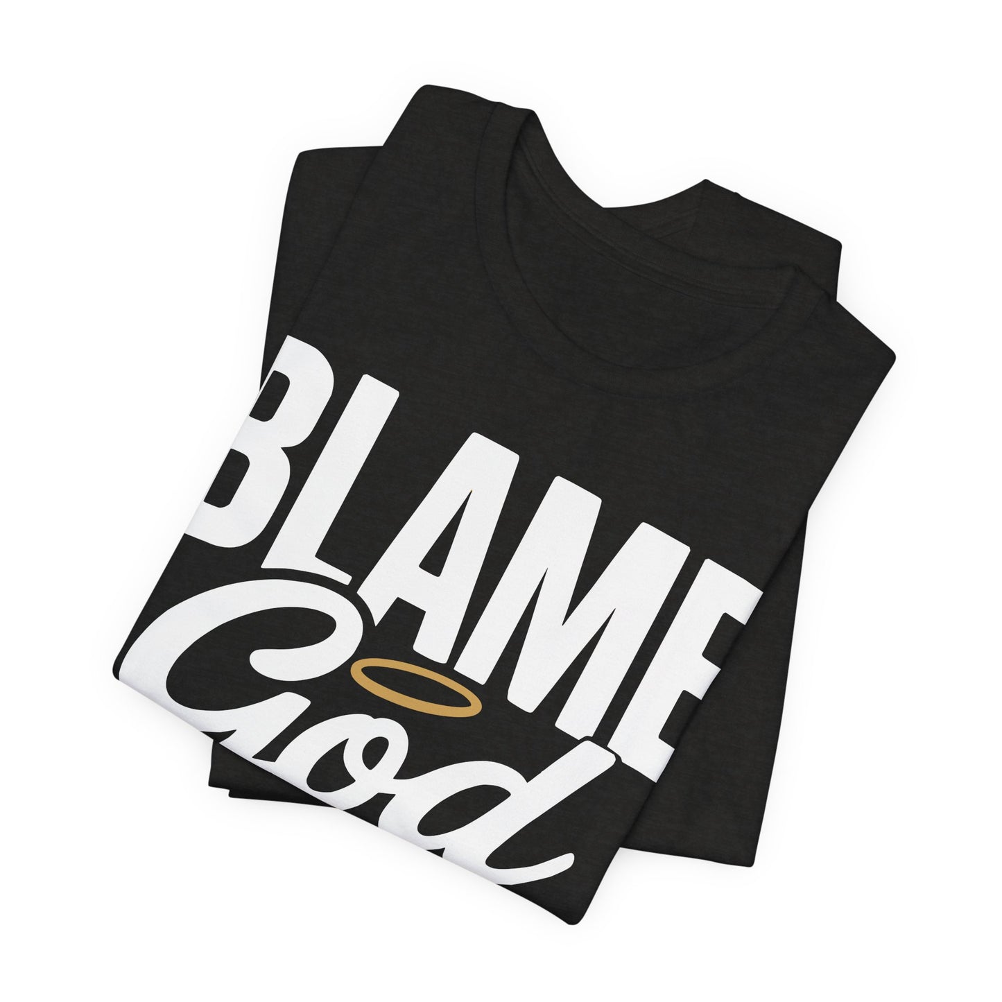 Blame God | Unisex Jersey Short Sleeve Tee