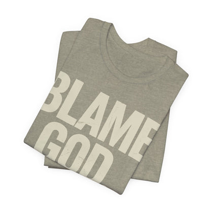 Blame God (Not Me) | Unisex Jersey Short Sleeve Tee
