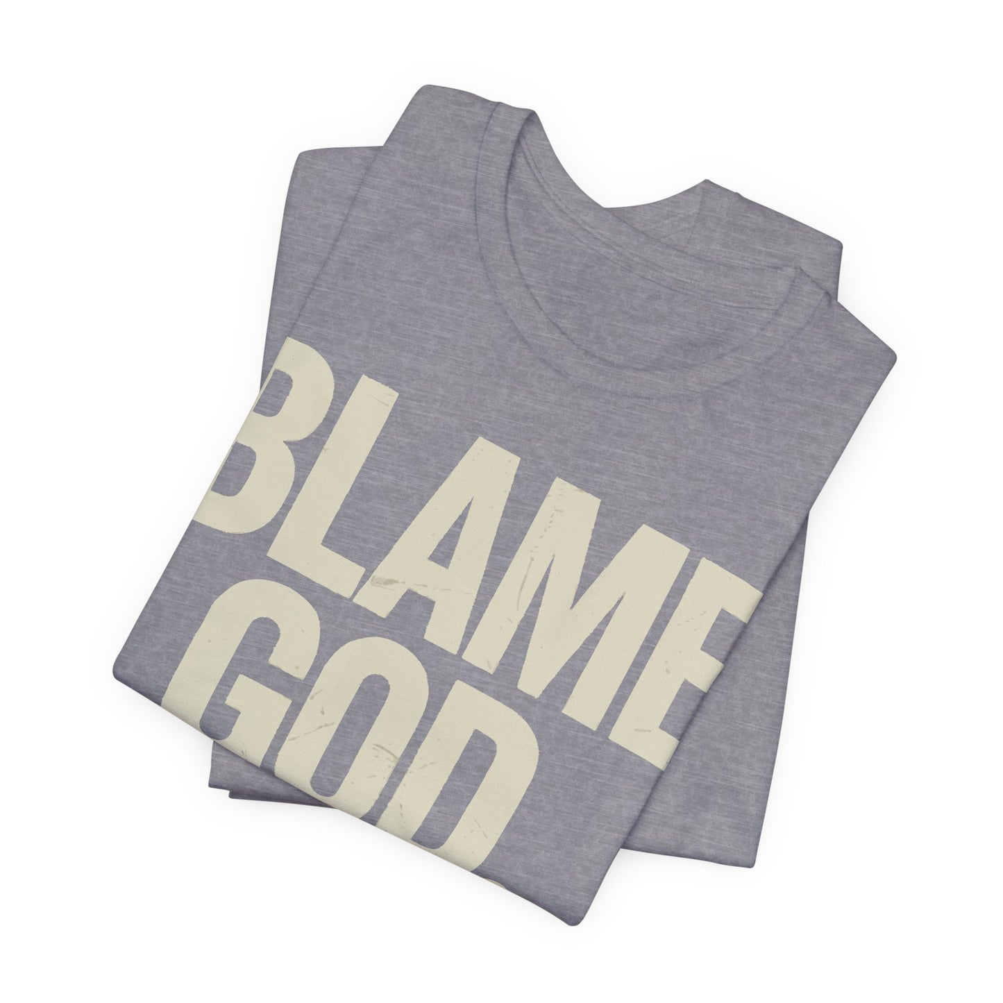 Blame God (Not Me) | Unisex Jersey Short Sleeve Tee