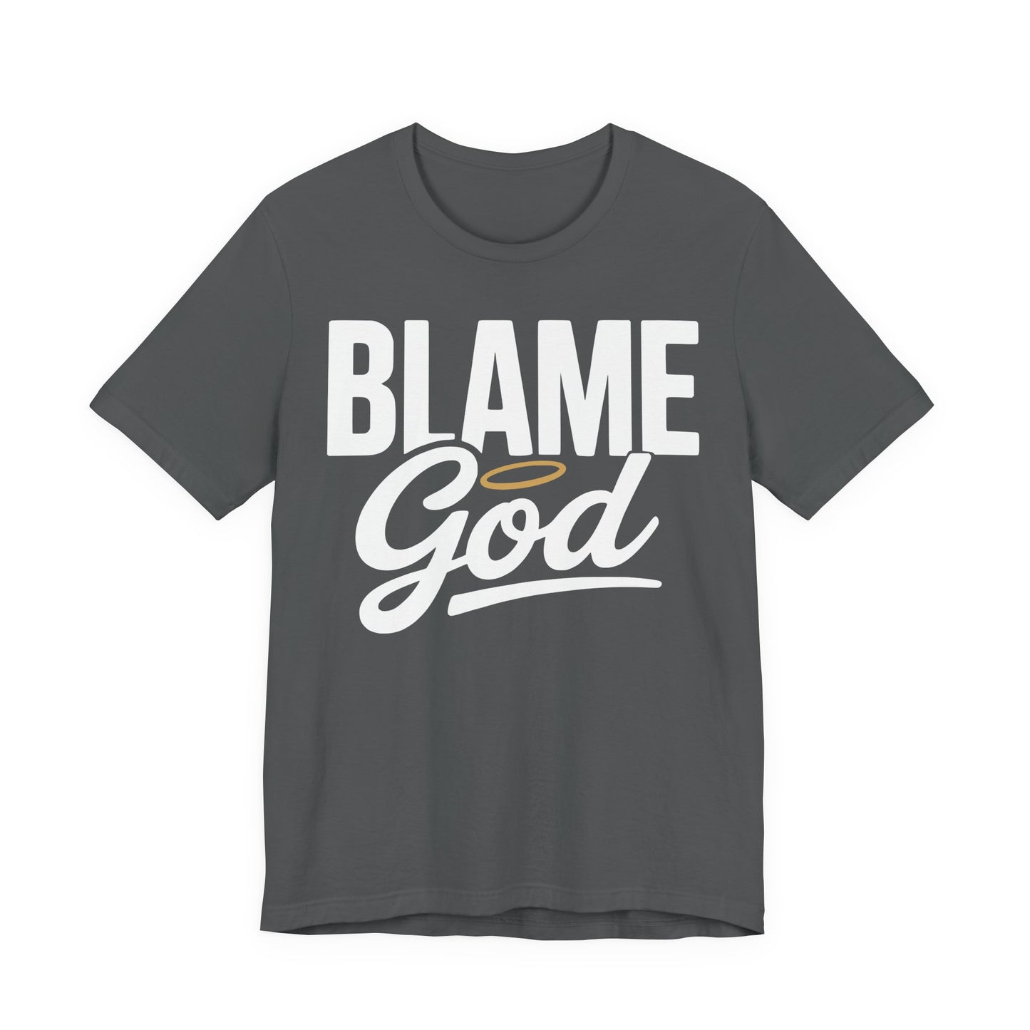 Blame God | Unisex Jersey Short Sleeve Tee