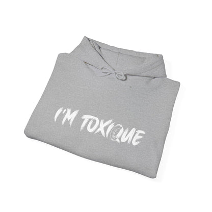 I'm Toxique Unisex Heavy Blend™ Hooded Sweatshirt