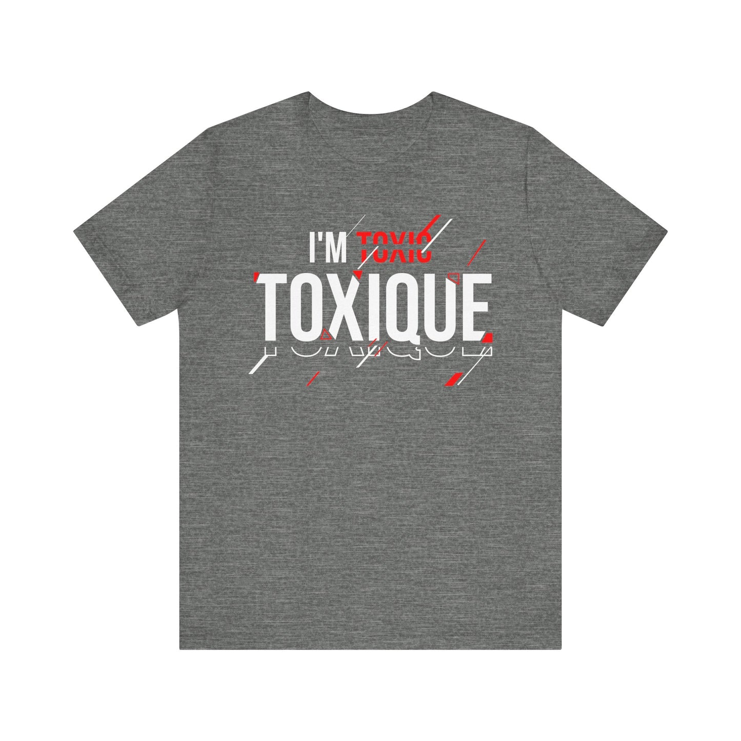 I'm Not Toxique Unisex Jersey Short Sleeve Tee