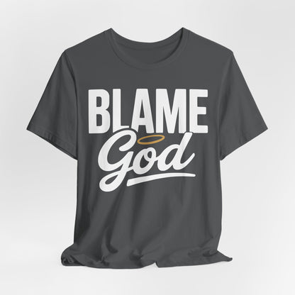 Blame God | Unisex Jersey Short Sleeve Tee