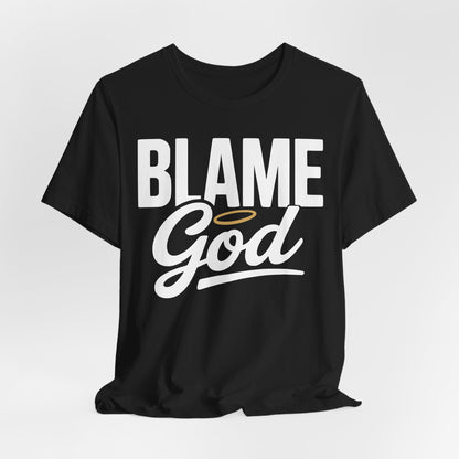 Blame God | Unisex Jersey Short Sleeve Tee