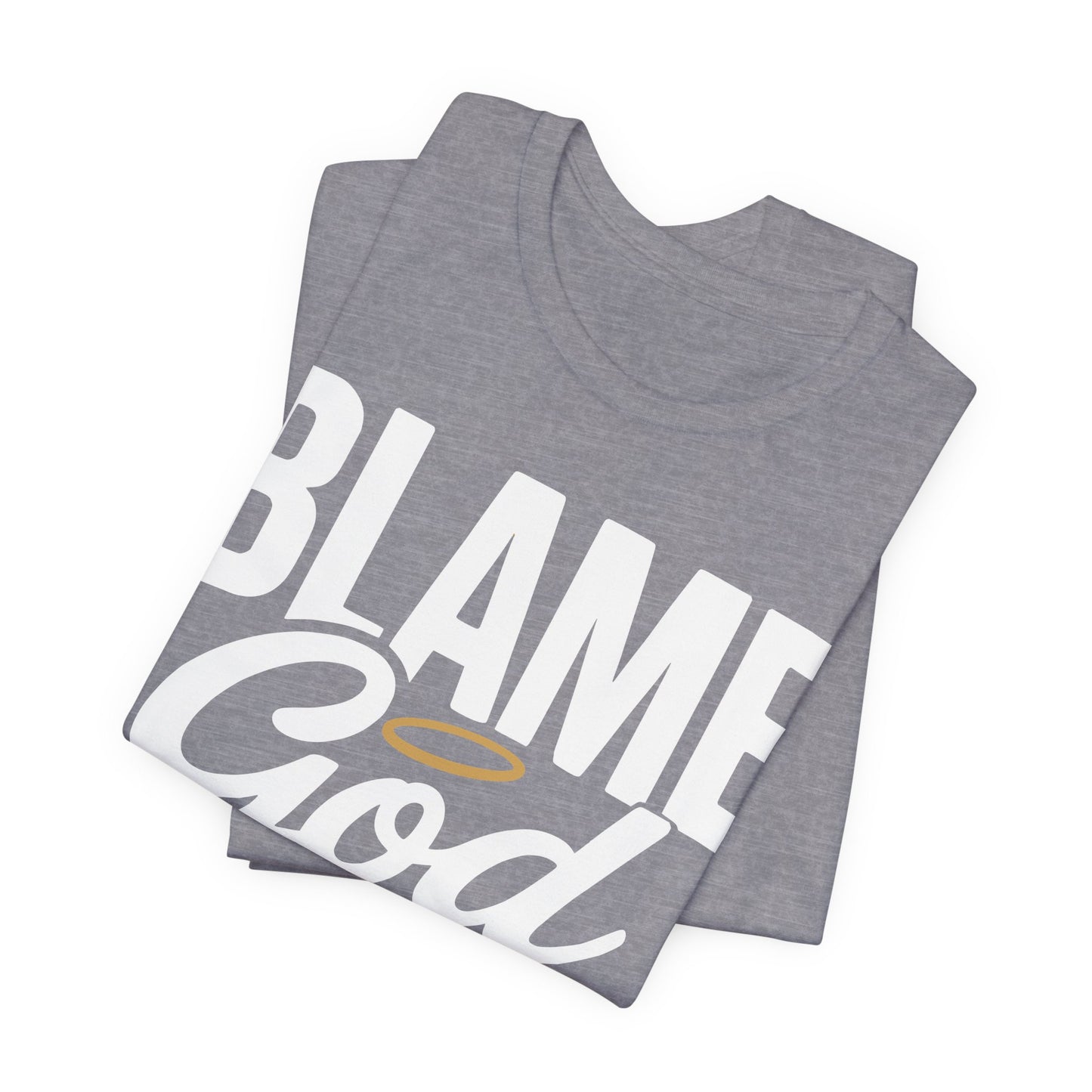 Blame God | Unisex Jersey Short Sleeve Tee
