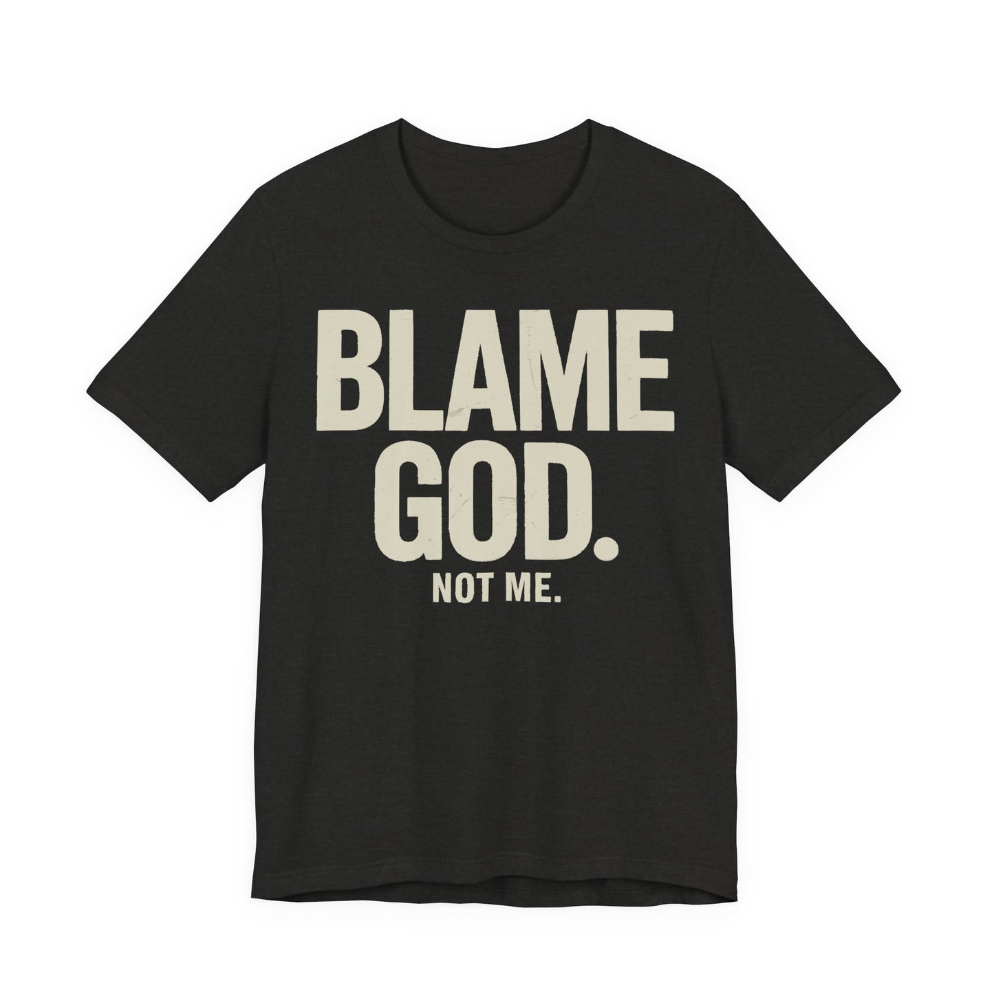 Blame God (Not Me) | Unisex Jersey Short Sleeve Tee