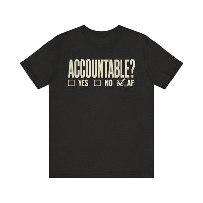 Accountable AF | Unisex Jersey Short Sleeve Tee