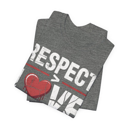 Respect > Love | Unisex Jersey Short Sleeve Tee