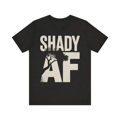 Shady AF | Unisex Jersey Short Sleeve Tee