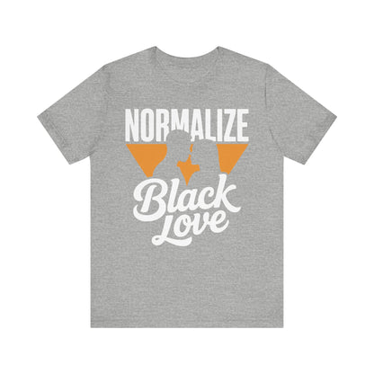 Normalize Black Love | Unisex Jersey Short Sleeve Tee