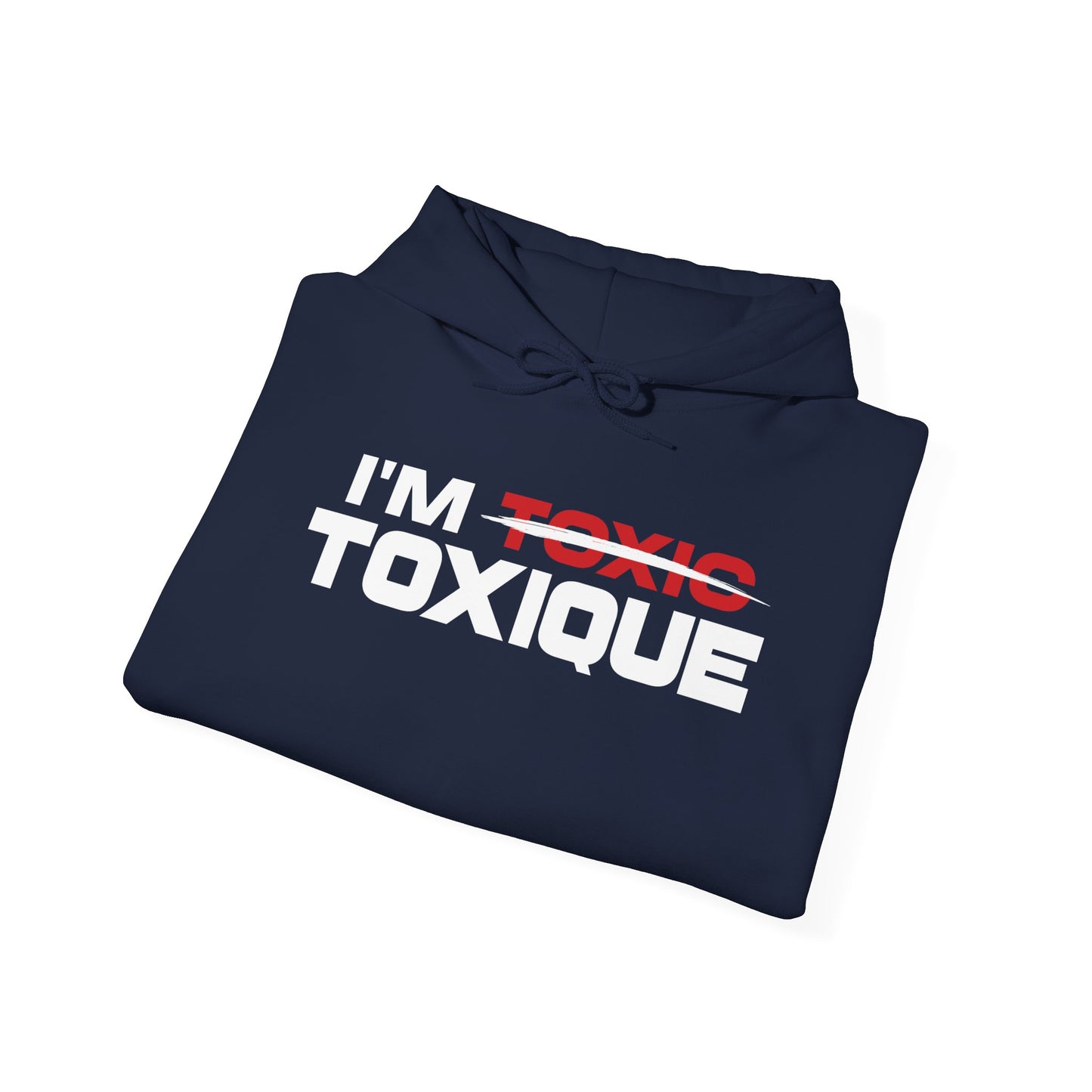 I'm Toxique Unisex Heavy Blend™ Hooded Sweatshirt