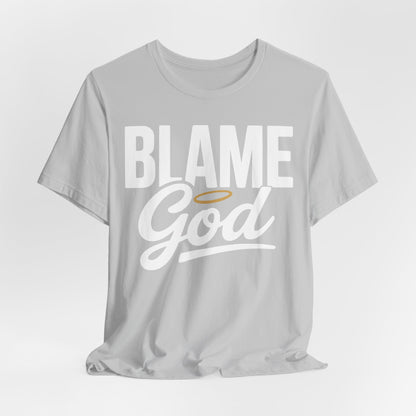 Blame God | Unisex Jersey Short Sleeve Tee