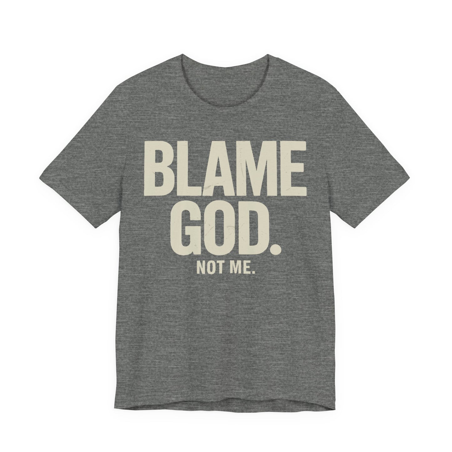 Blame God (Not Me) | Unisex Jersey Short Sleeve Tee
