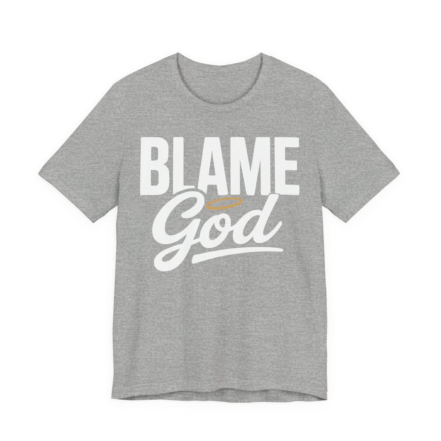 Blame God | Unisex Jersey Short Sleeve Tee