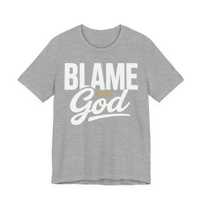 Blame God | Unisex Jersey Short Sleeve Tee
