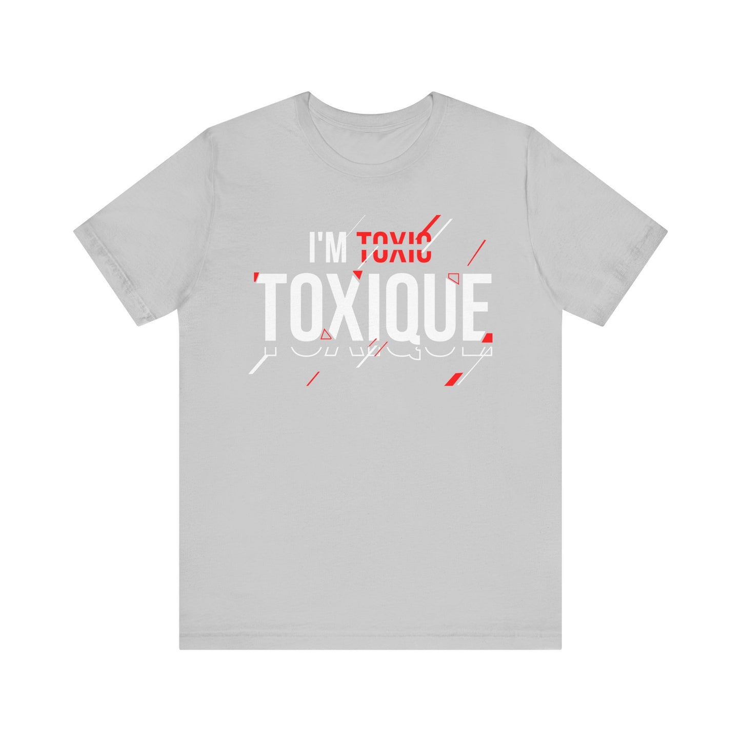 I'm Not Toxique Unisex Jersey Short Sleeve Tee