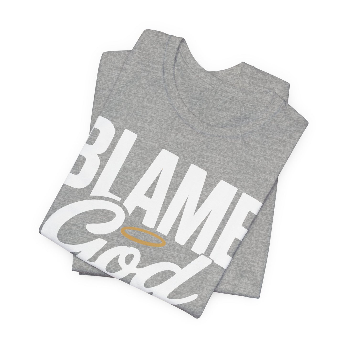 Blame God | Unisex Jersey Short Sleeve Tee