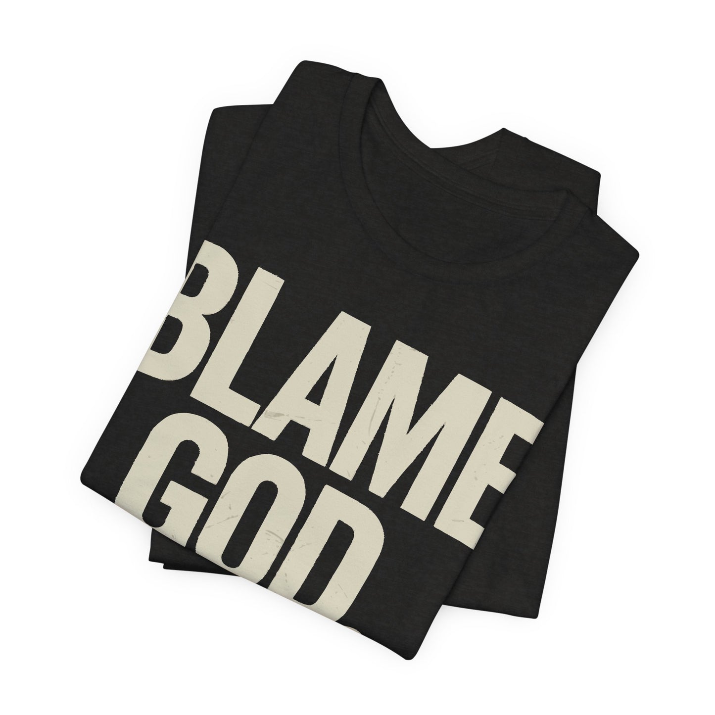Blame God (Not Me) | Unisex Jersey Short Sleeve Tee