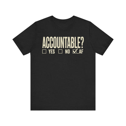 Accountable AF | Unisex Jersey Short Sleeve Tee