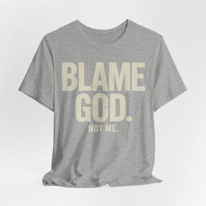 Blame God (Not Me) | Unisex Jersey Short Sleeve Tee