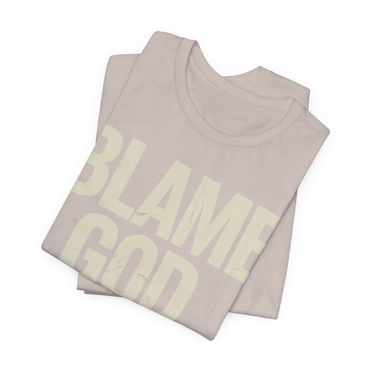 Blame God (Not Me) | Unisex Jersey Short Sleeve Tee
