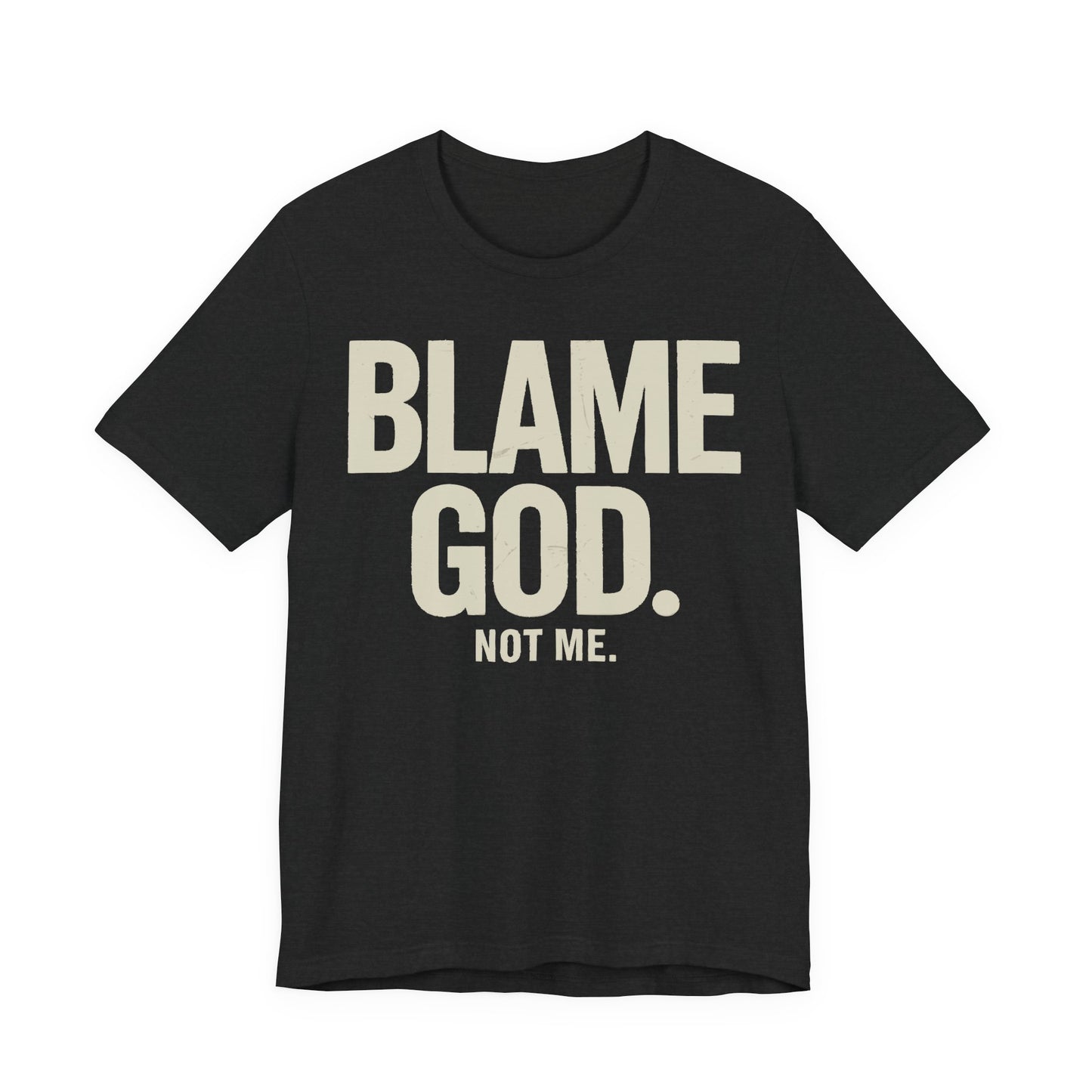 Blame God (Not Me) | Unisex Jersey Short Sleeve Tee