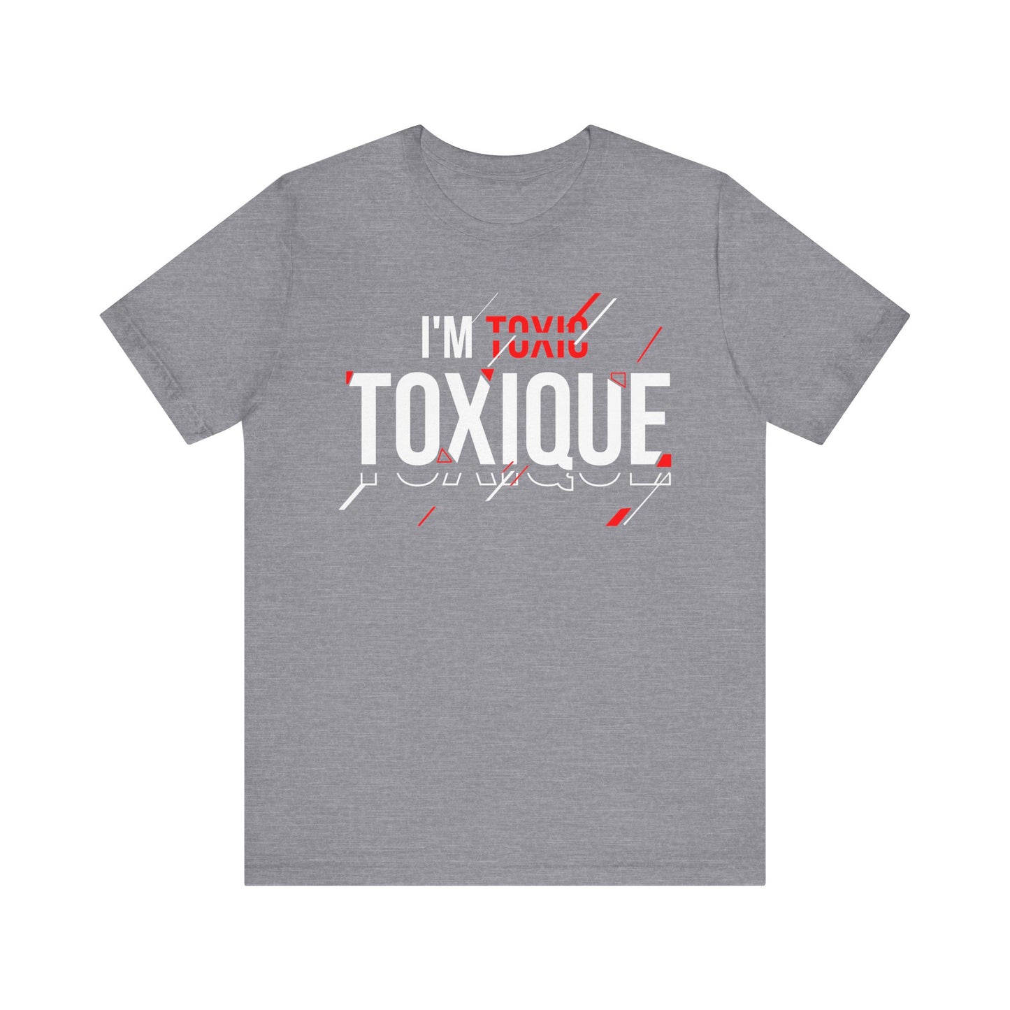 I'm Not Toxique Unisex Jersey Short Sleeve Tee