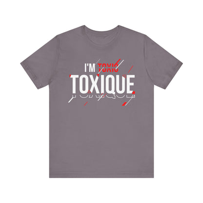 I'm Not Toxique Unisex Jersey Short Sleeve Tee