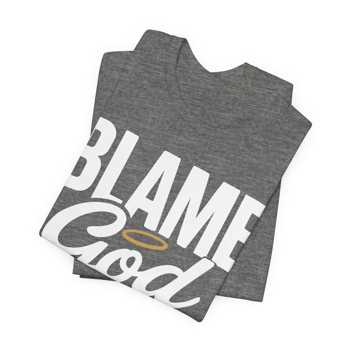 Blame God | Unisex Jersey Short Sleeve Tee