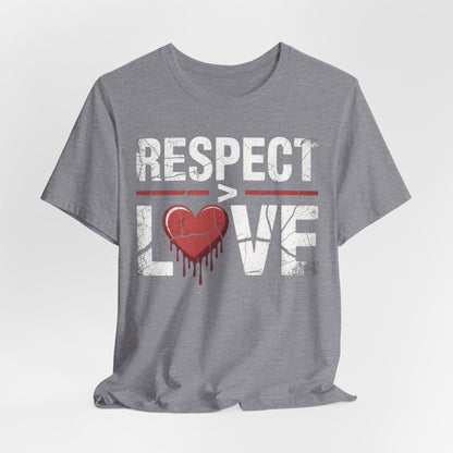 Respect > Love | Unisex Jersey Short Sleeve Tee