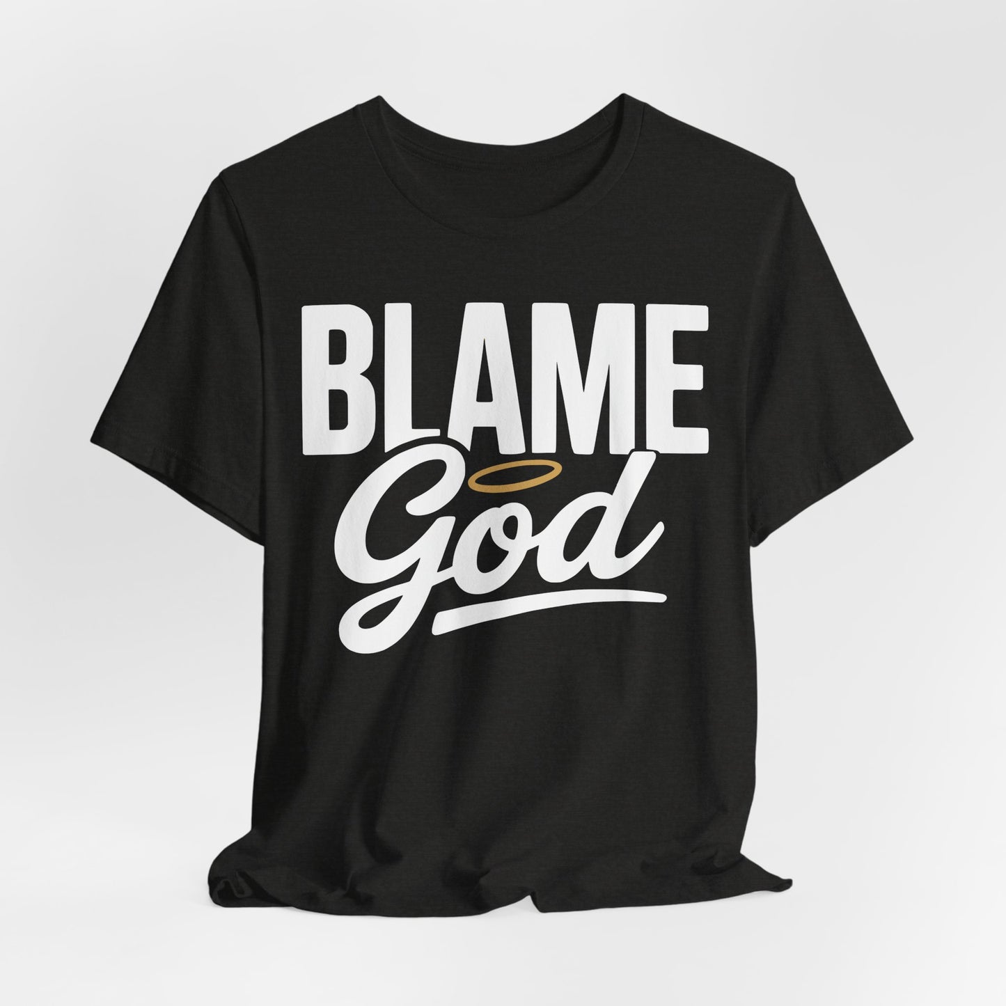 Blame God | Unisex Jersey Short Sleeve Tee