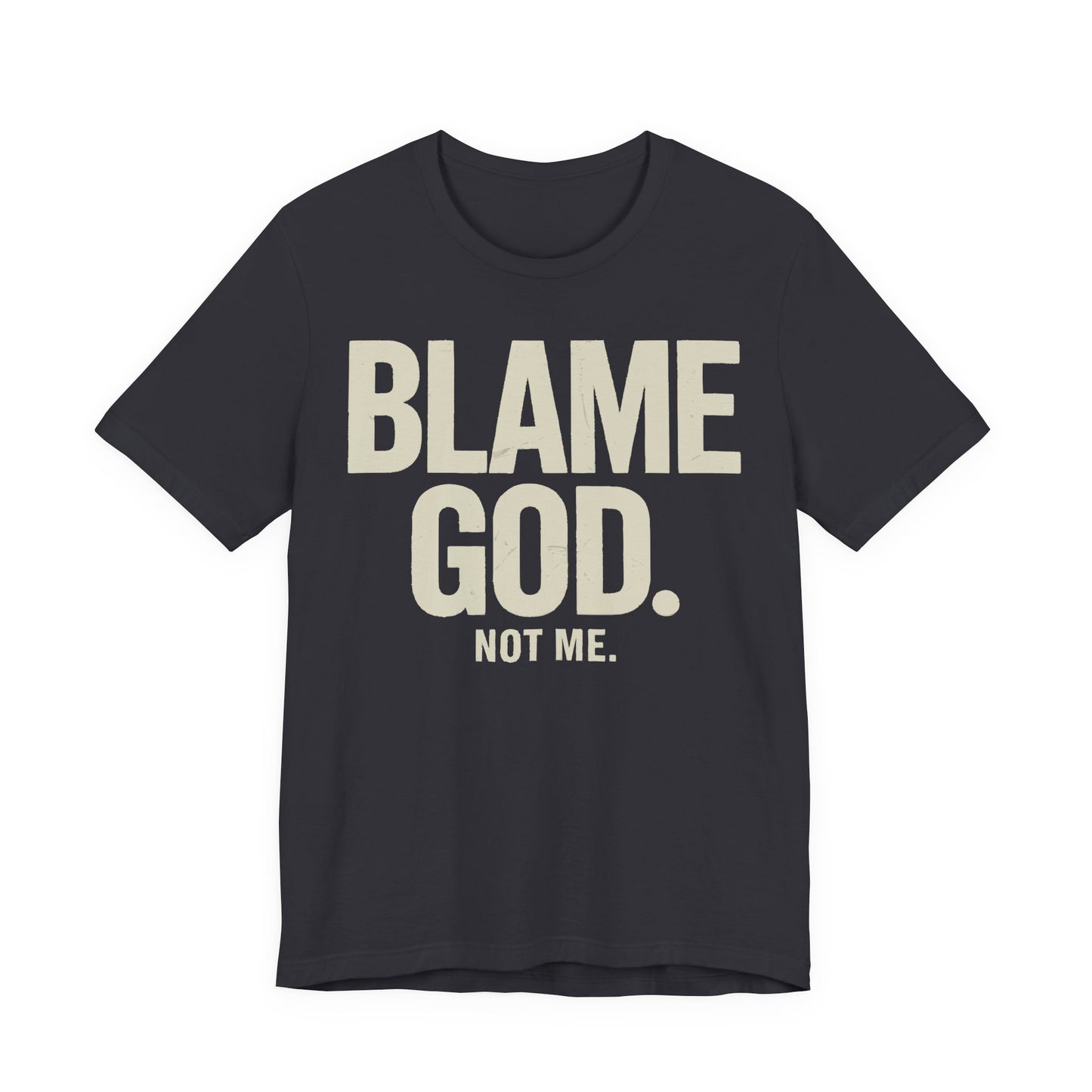 Blame God (Not Me) | Unisex Jersey Short Sleeve Tee