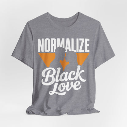 Normalize Black Love | Unisex Jersey Short Sleeve Tee