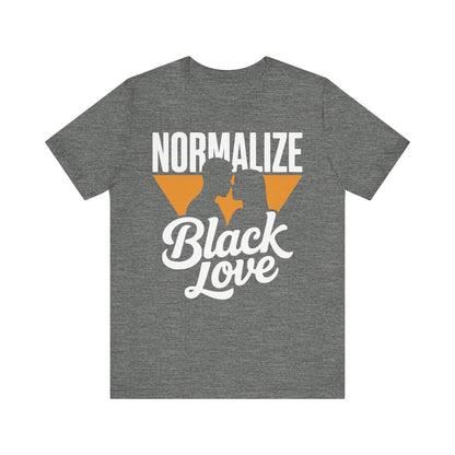Normalize Black Love | Unisex Jersey Short Sleeve Tee