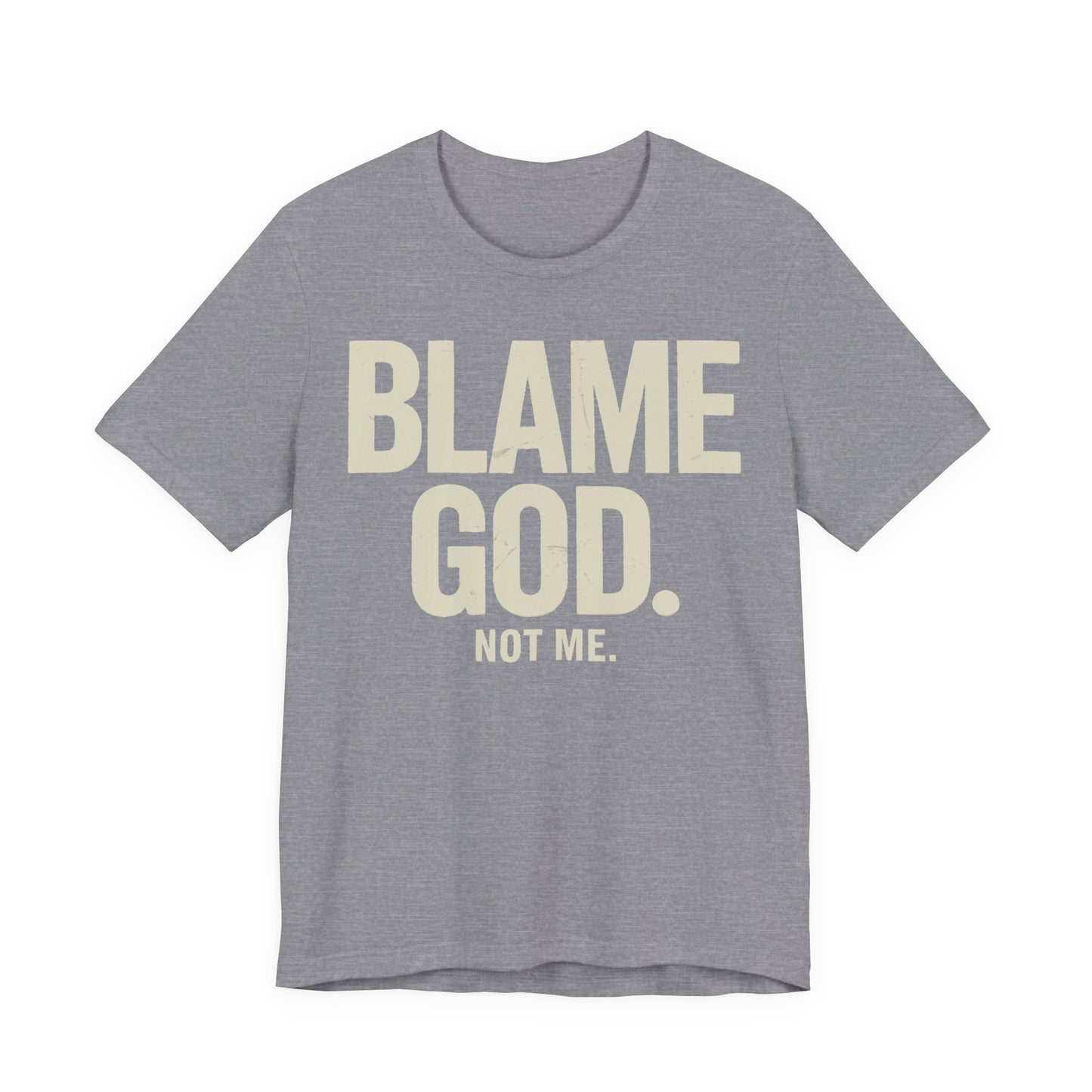 Blame God (Not Me) | Unisex Jersey Short Sleeve Tee