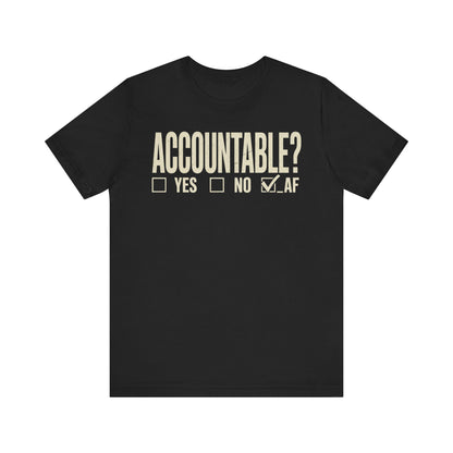 Accountable AF | Unisex Jersey Short Sleeve Tee