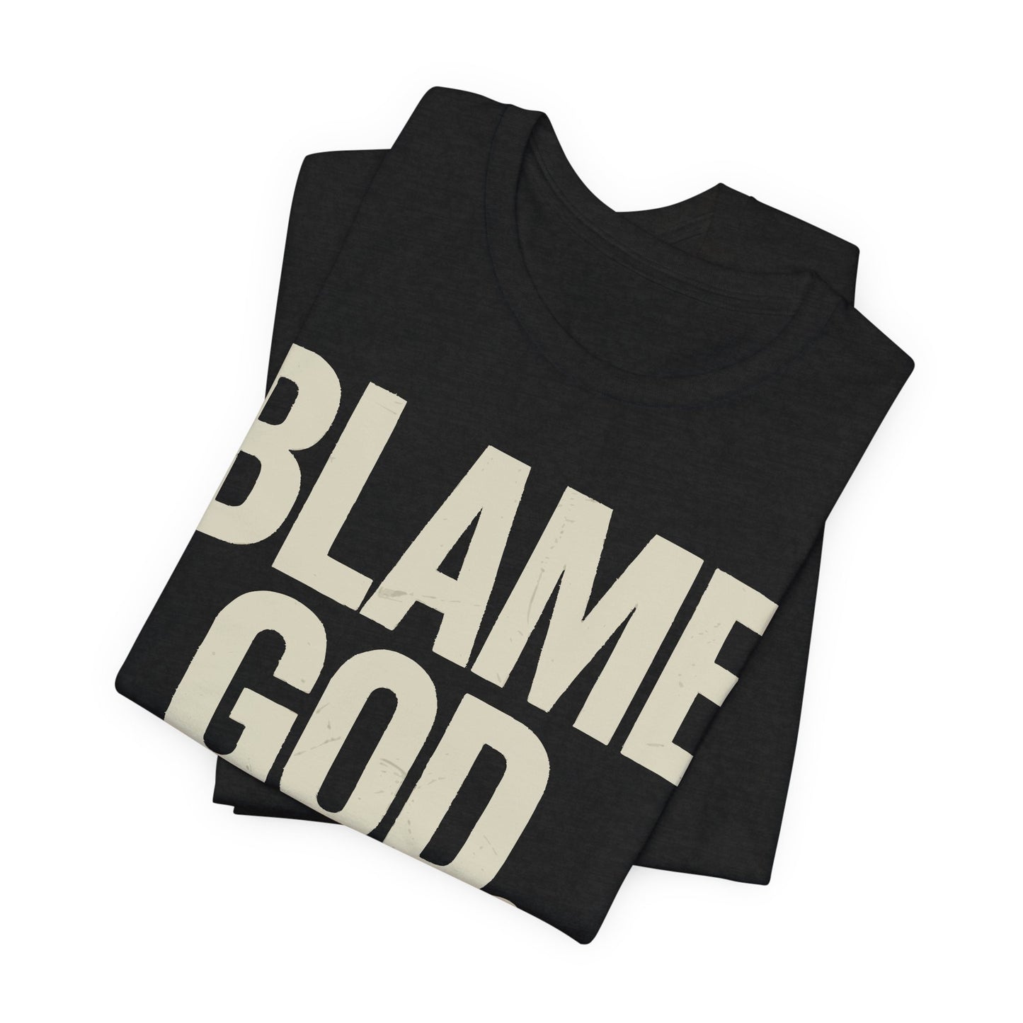 Blame God (Not Me) | Unisex Jersey Short Sleeve Tee