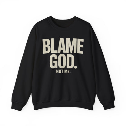 Blame God (Not Me) | Unisex Heavy Blend™ Crewneck Sweatshirt